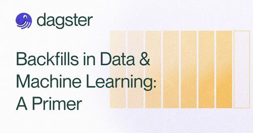 Backfills in Data & Machine Learning: A Primer