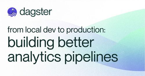 Building Better Analytics Pipelines