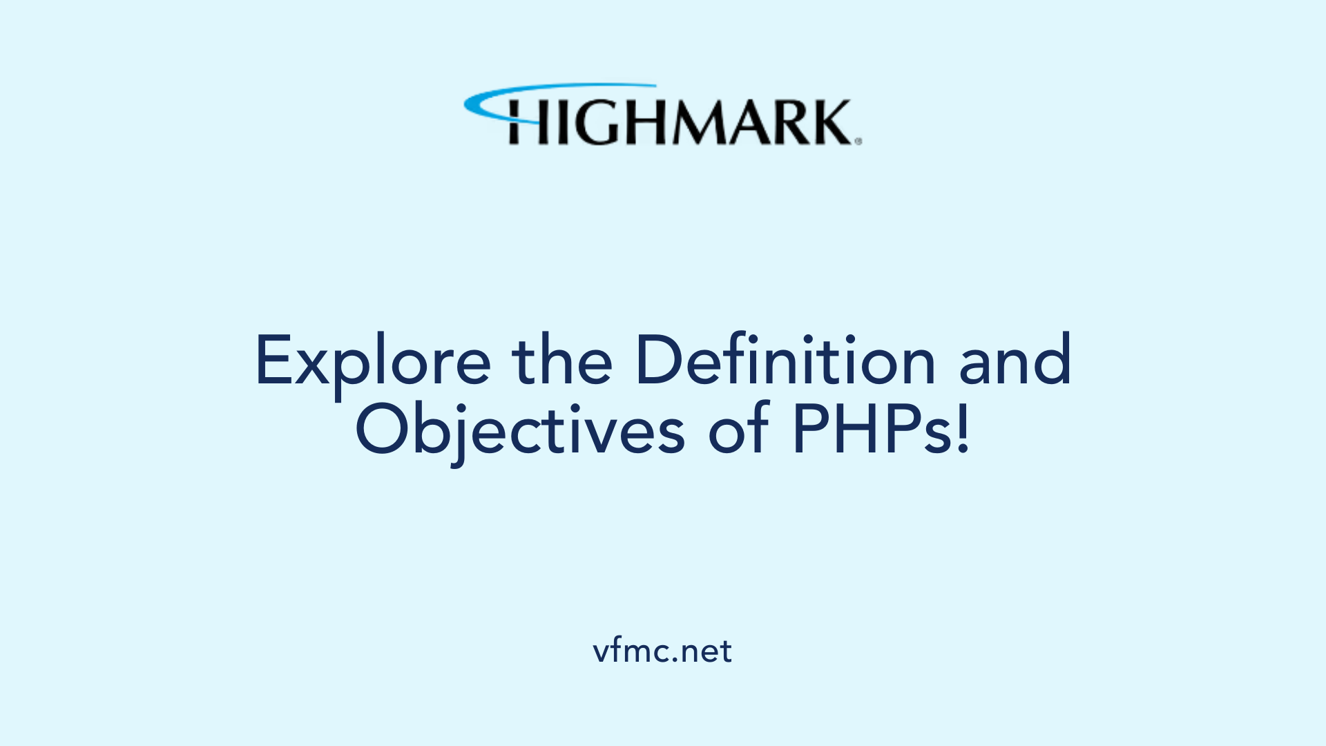 Explore the Definition and Objectives of PHPs!