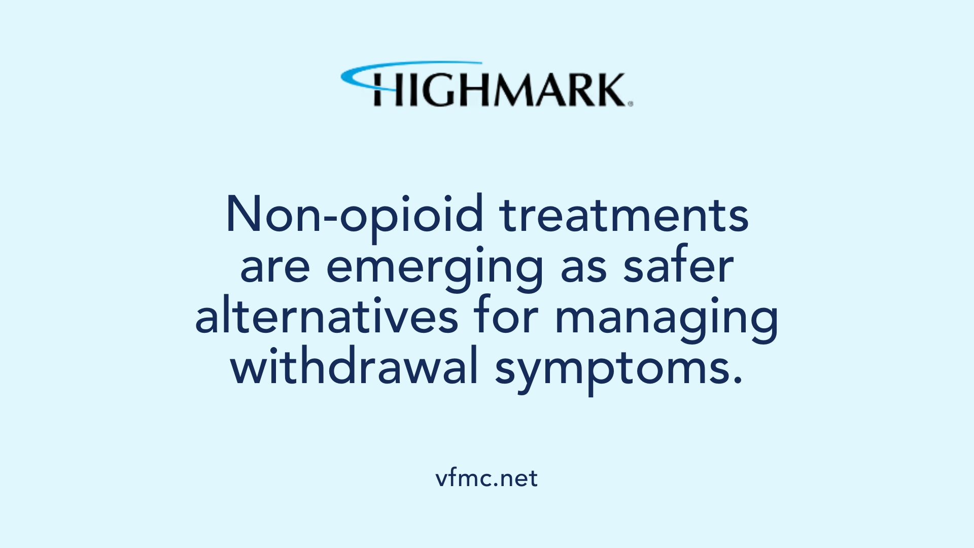 Non-opioid treatments are emerging as safer alternatives for managing withdrawal symptoms.