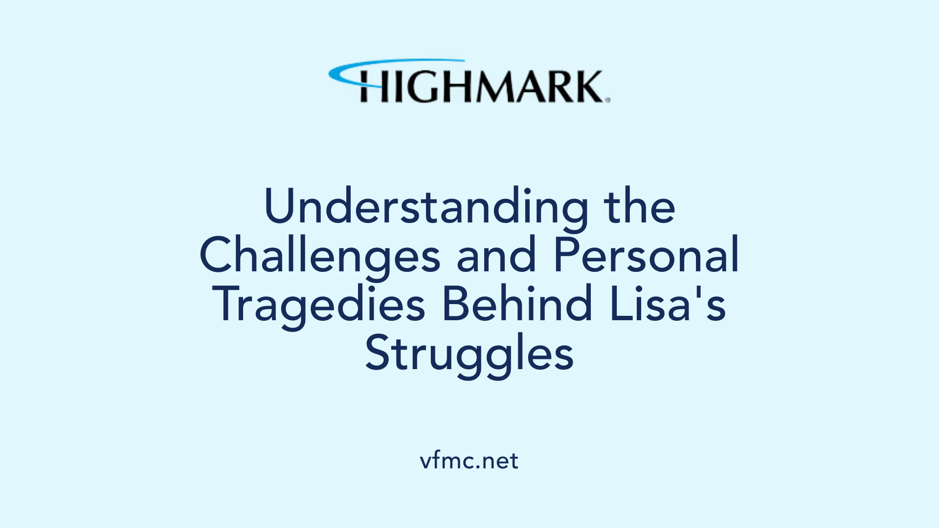 Understanding the Challenges and Personal Tragedies Behind Lisa's Struggles