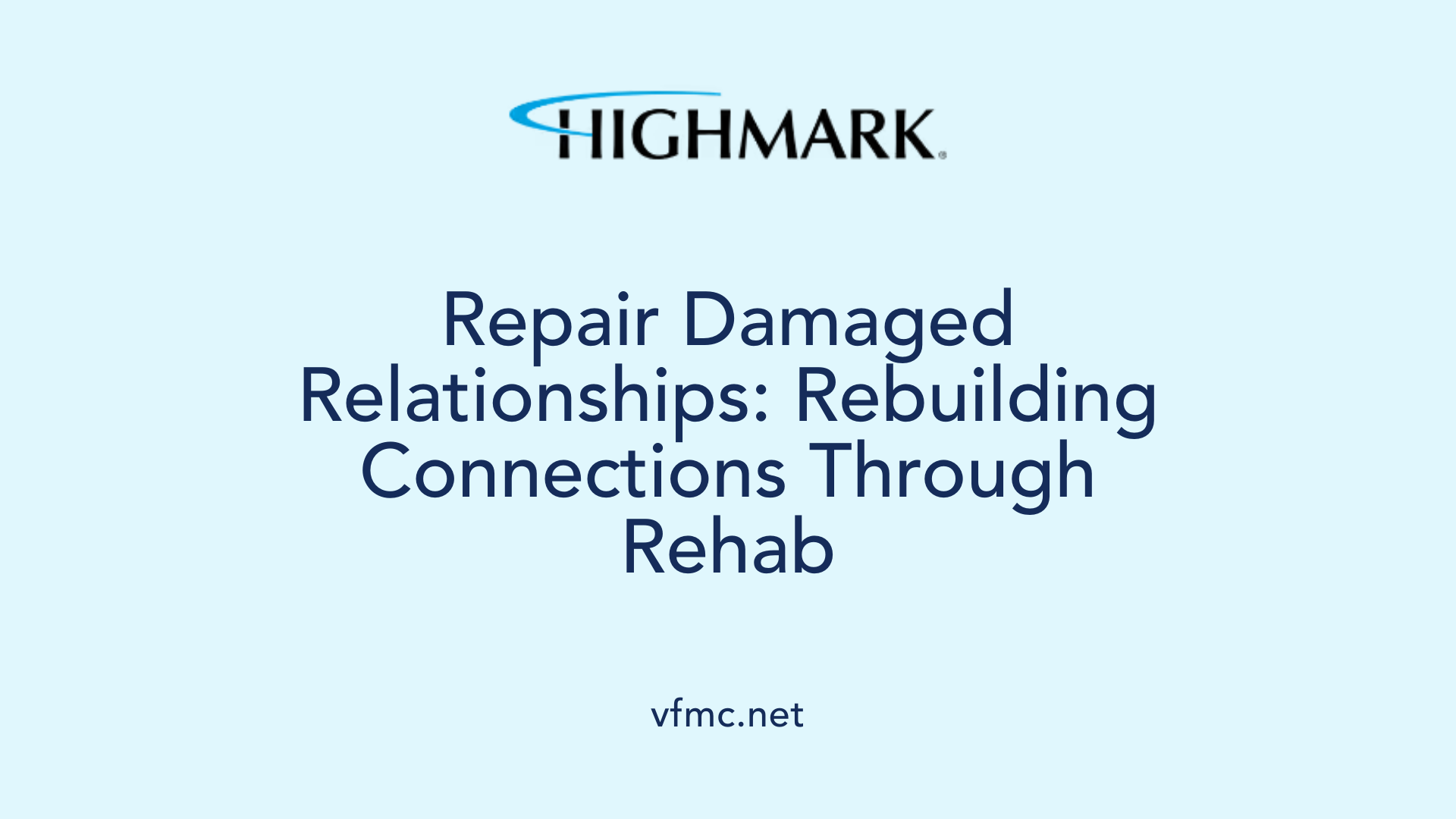 Repair Damaged Relationships: Rebuilding Connections Through Rehab