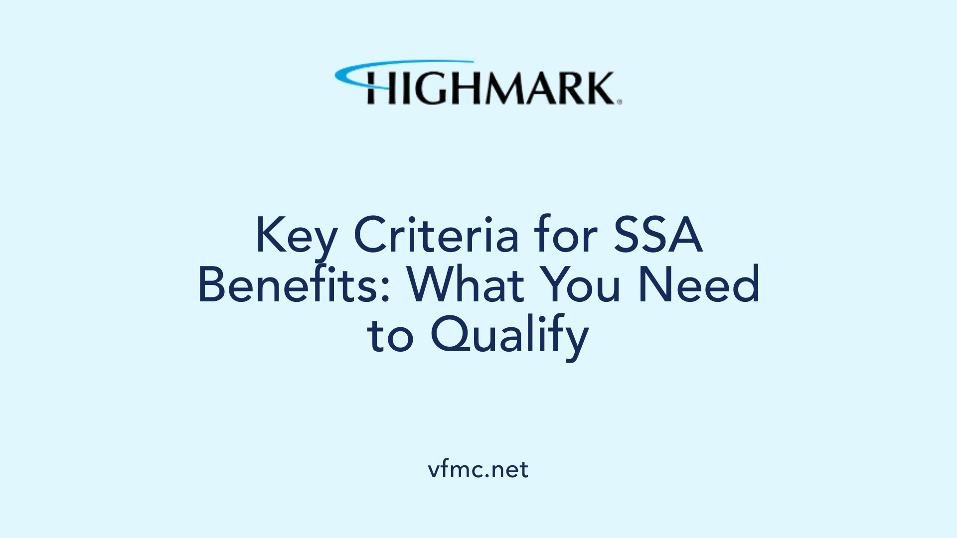 Key Criteria for SSA Benefits: What You Need to Qualify