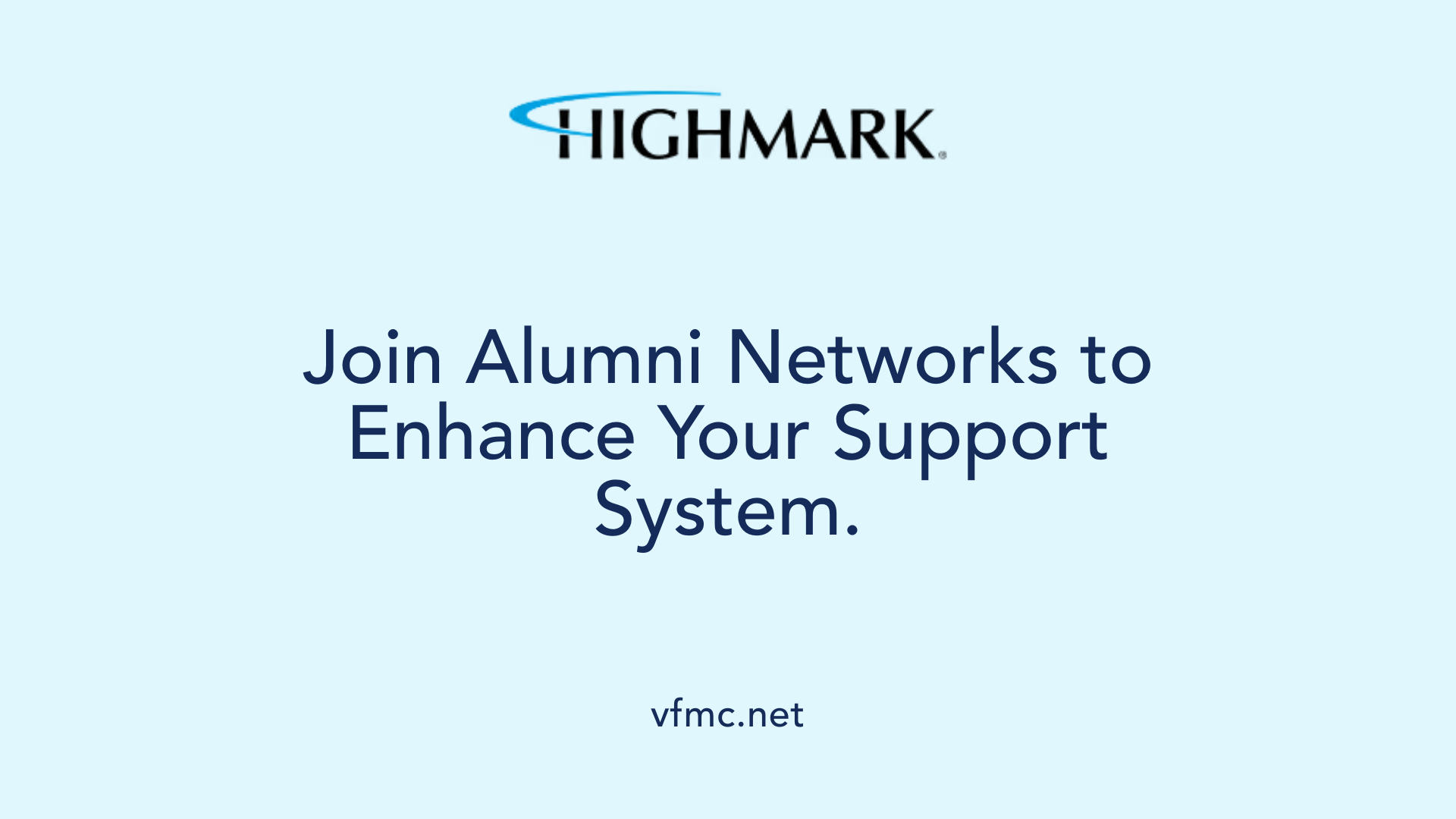 Join Alumni Networks to Enhance Your Support System.
