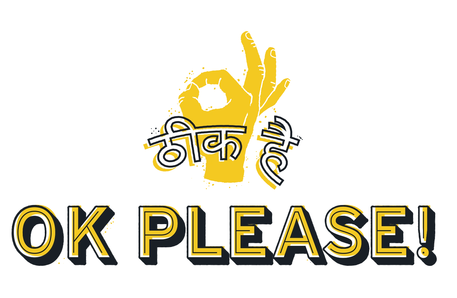 OK Please