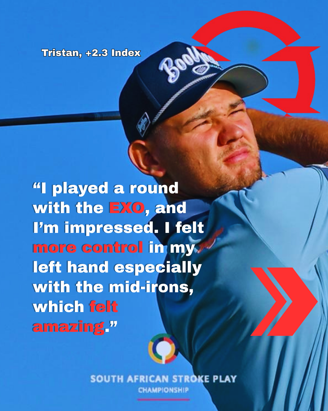 Tristan, +2.3 index golfer , praising the EXO Golf Glove for giving more control and improved feel with mid-irons during competition.