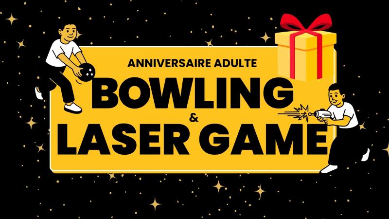 Anniversaire Adulte - Bowling & Laser Game
