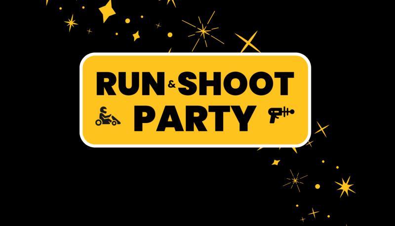 RUN AND SHOOT PARTY