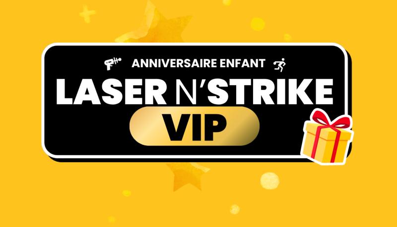 ANNIVERSAIRE LASER N' STRIKE VIP
