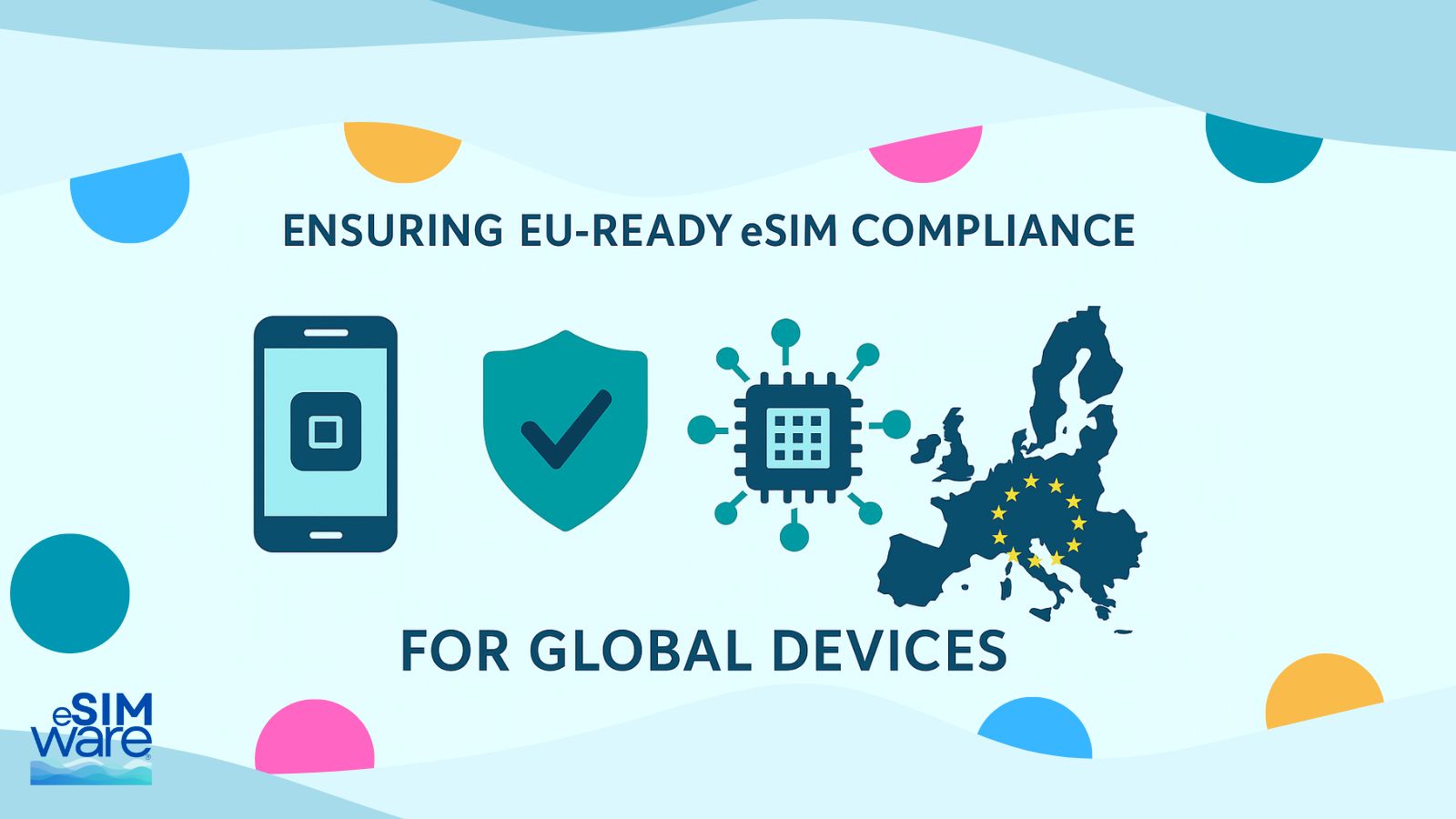 Garantir la conformité des eSIM aux normes européennes pour les appareils internationaux