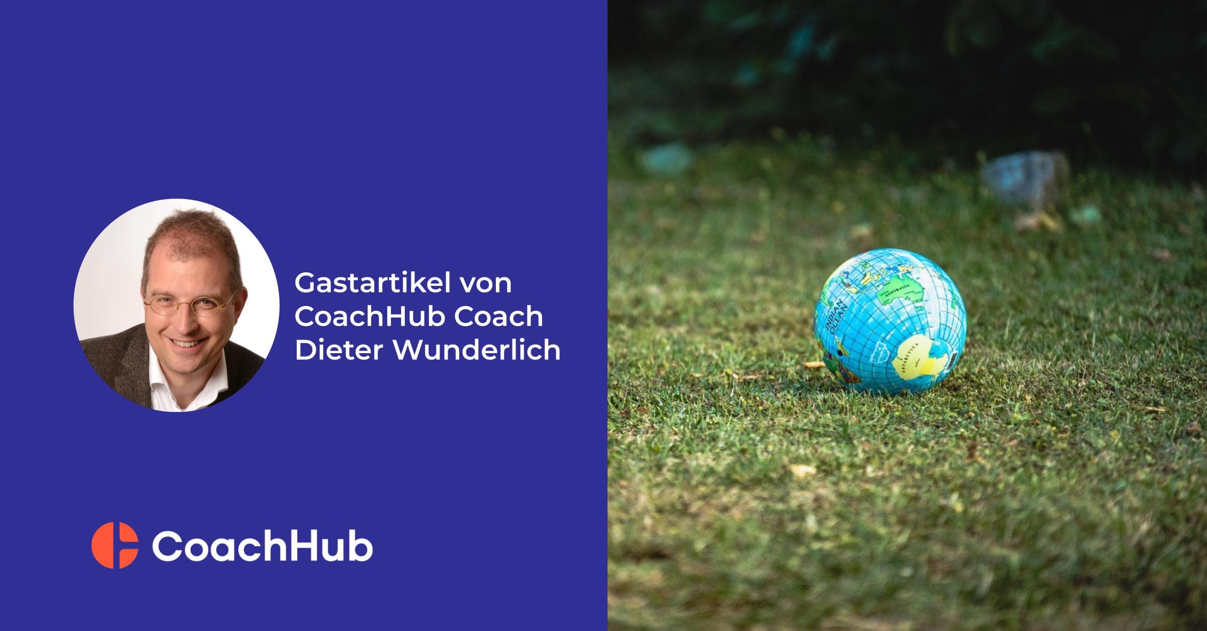 Gemeinsam mit CoachHub Coach und Gastautor Dieter Wunderlich lernen wir nachhaltige Führung kennen.