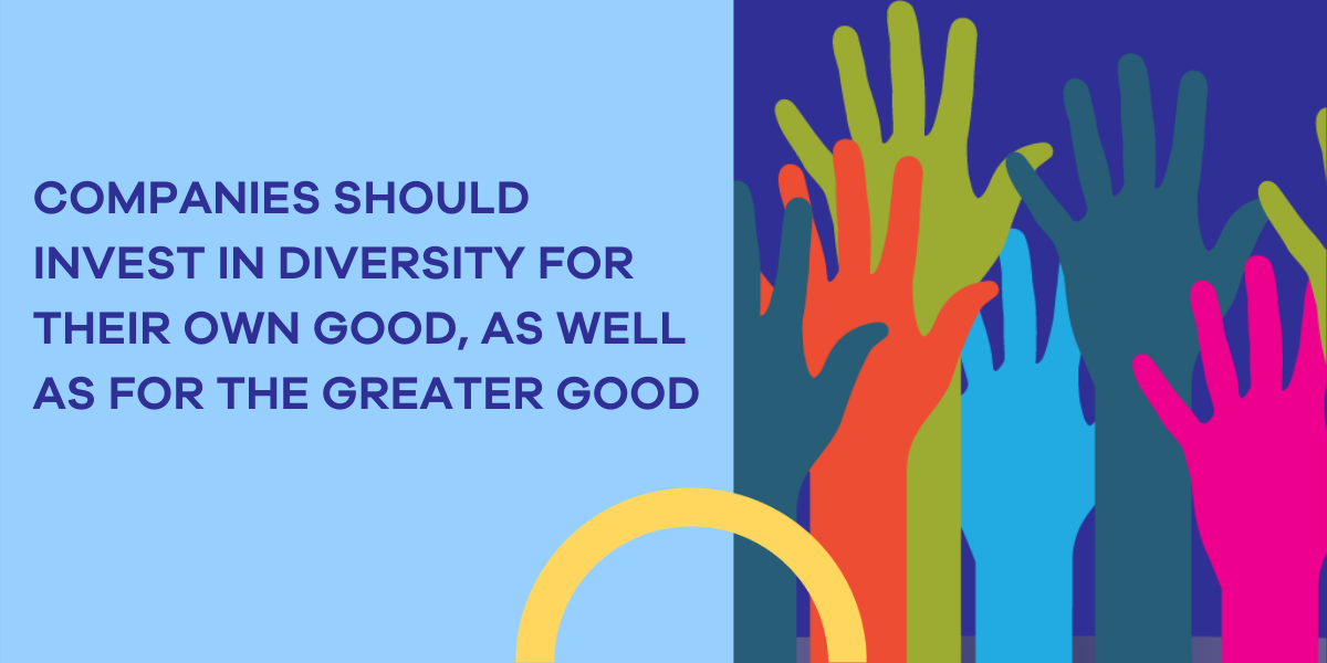 Le aziende devono investire nella diversità per il loro bene e per il bene comune