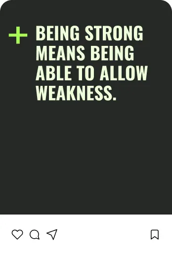 Zitat auf schwarzem Hintergrund mit grünem Pluszeichen: ‚Stark zu sein bedeutet, Schwäche zuzulassen.‘