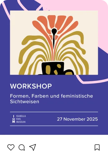 Poster zum Workshop im Isabella-Edel-Museum am 27. November 2025 mit abstrakter Blütenillustration und dem Thema Formen, Farben und feministische Sichtweisen.