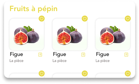 Trois fiches produits de figues fraîches classées dans la catégorie 'Fruits à pépin', avec une photo de figue entière et figue coupée, le libellé 'Figue' et le prix à la pièce."