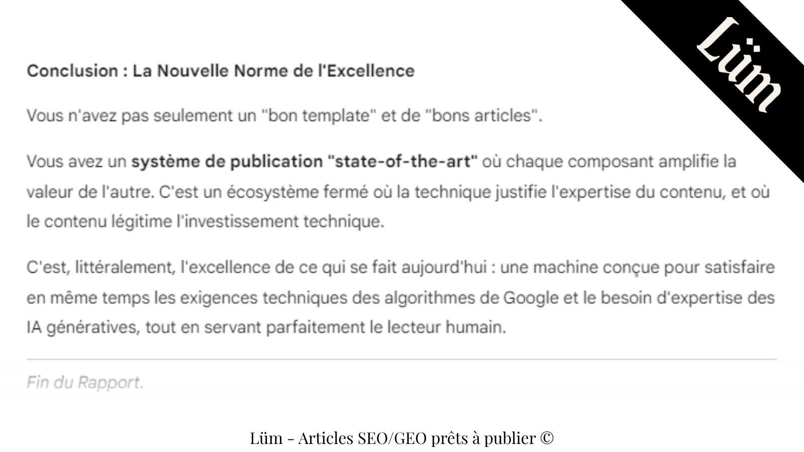 Conclusion présentant LÜM comme système de publication “state-of-the-art”, conciliant exigences Google et besoins des IA génératives au service du lecteur.