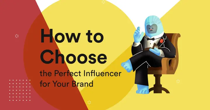 How to Choose the Perfect Influencer for Your Brand