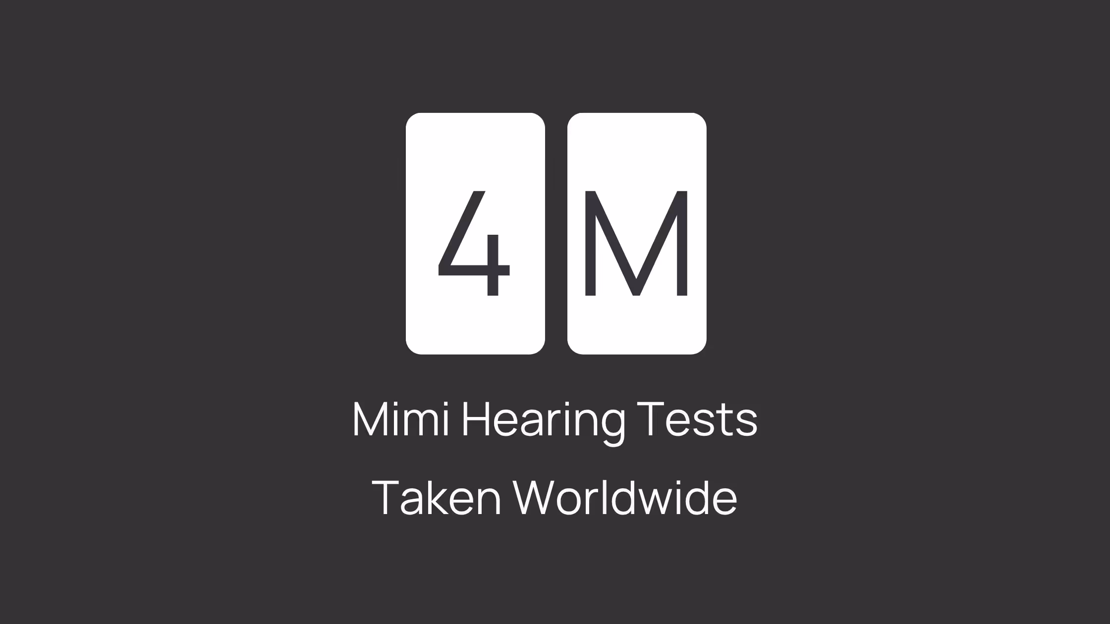 Milestone: 4 Million Mimi Hearing Tests