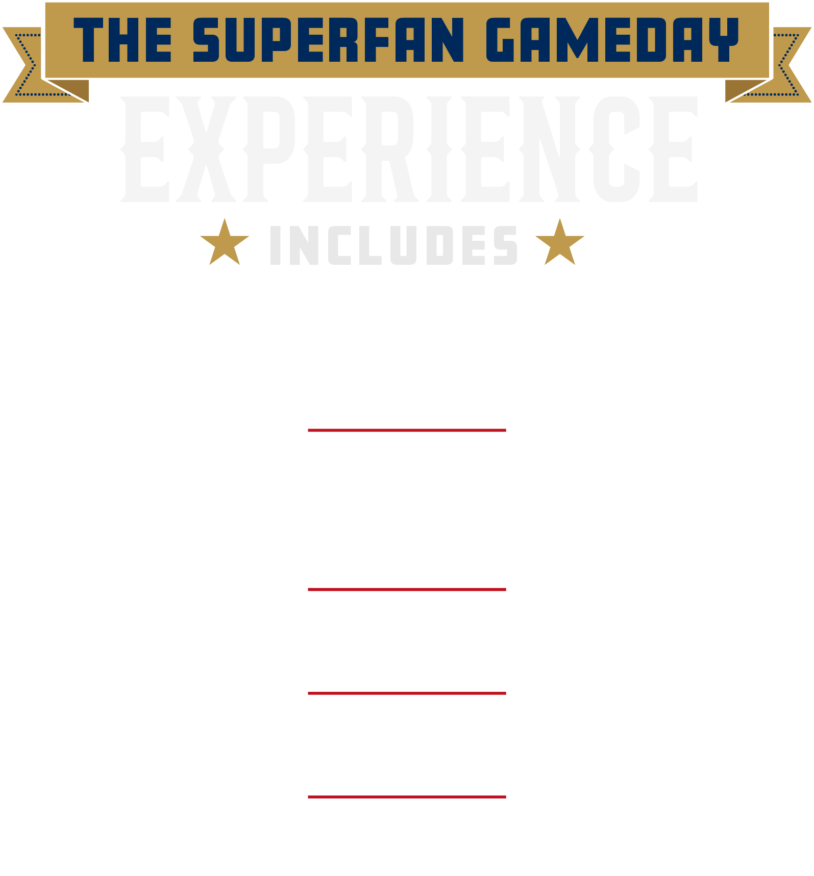 The Superfan Gameday Experience includes: 2 VIP tickets, meet & greet with Rangers' mascot, autographed memorabilia, jumbotron appearance, and more! 