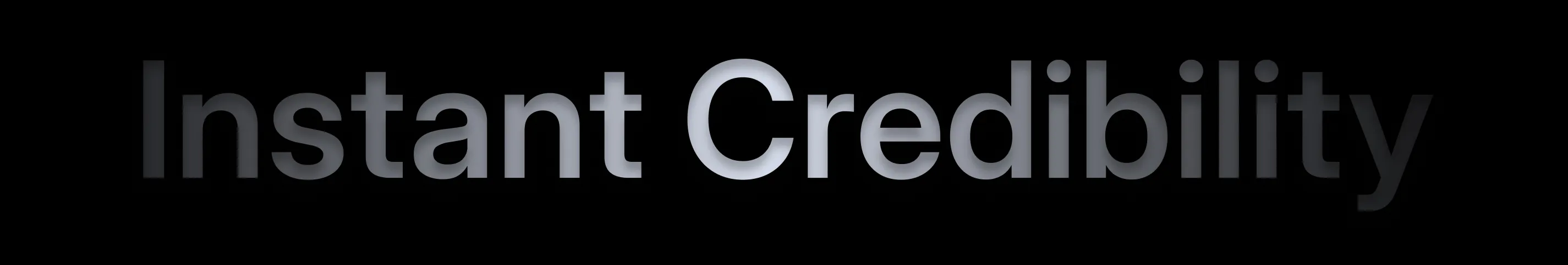 An image that says INSTANT CREDIBILITYY