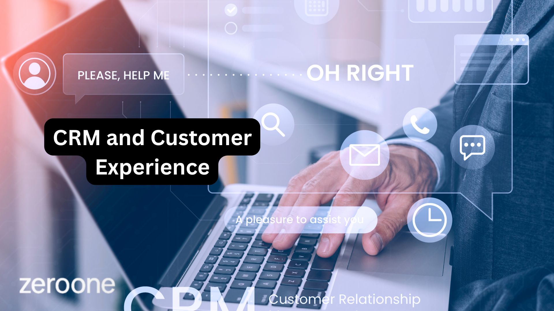 CRM and Customer Experience: Building Stronger Connections in the Digital Age