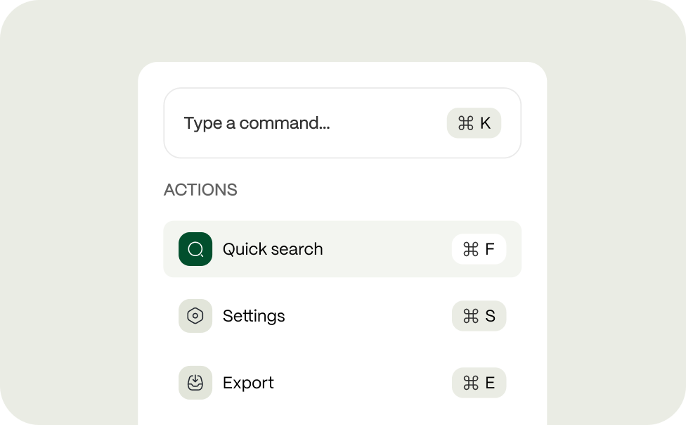 Command palette interface with actions for Quick search, Settings, and Export, showing keyboard shortcuts.