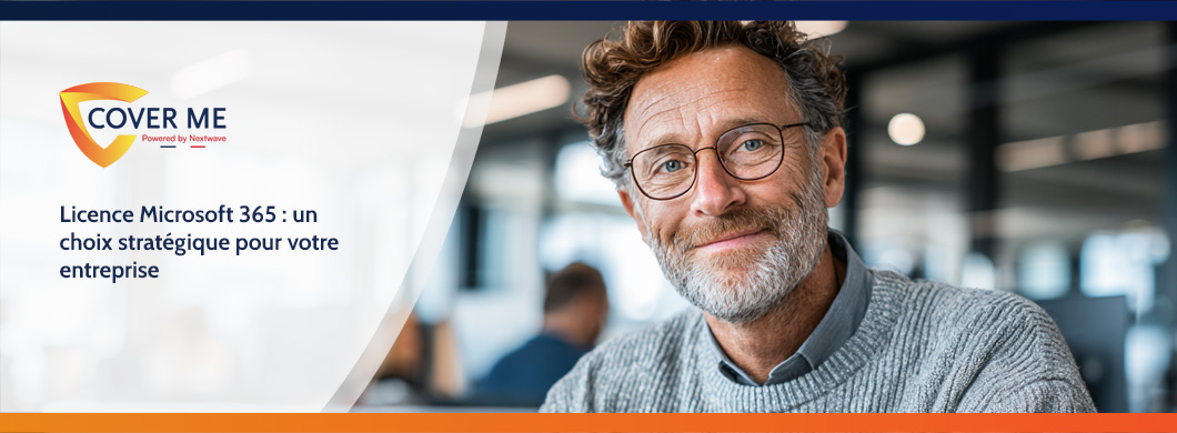 Licence Microsoft 365 : un choix stratégique pour votre entreprise