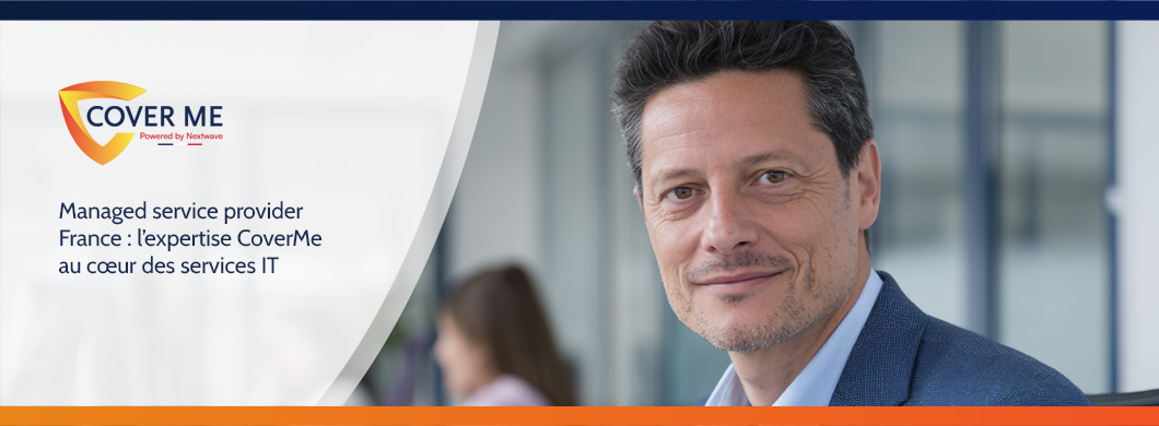 Managed service provider France : l’expertise CoverMe au cœur des services IT