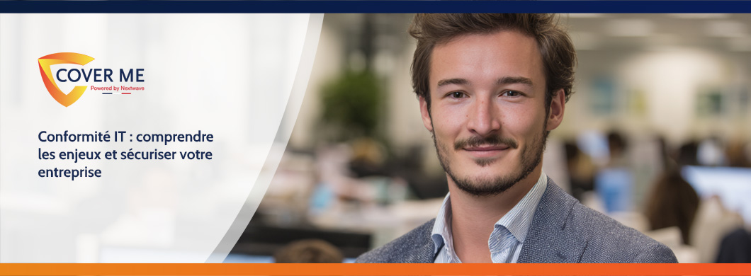 Conformité IT : comprendre les enjeux et sécuriser votre entreprise