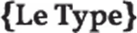 Texte « Le type! » en caractères gras noirs sur fond blanc.