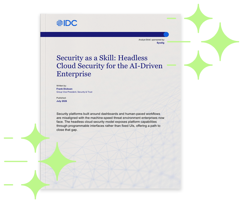 Cover of the IDC analyst brief 'Security as a Skill: Headless Cloud Security for the AI-Driven Enterprise', sponsored by Sysdig, with green sparkle shapes