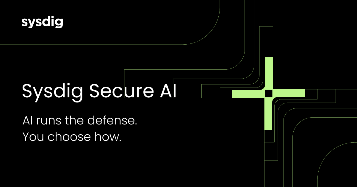 Sysdig Secure AI social card: “AI runs the defense. You choose how.”