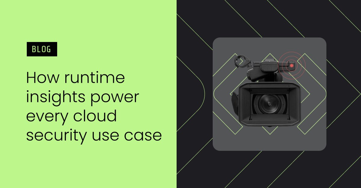 Illustration for the blog How runtime insights power every cloud security use case