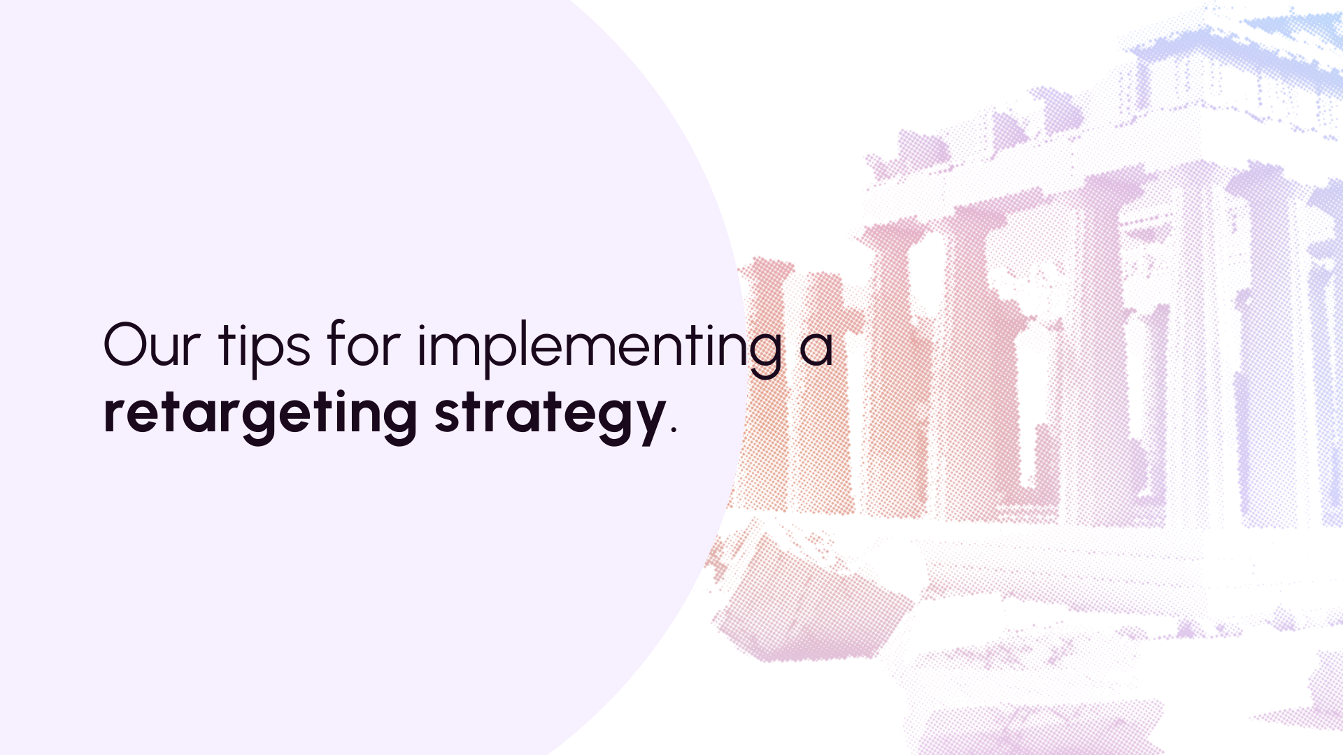Retargeting tips