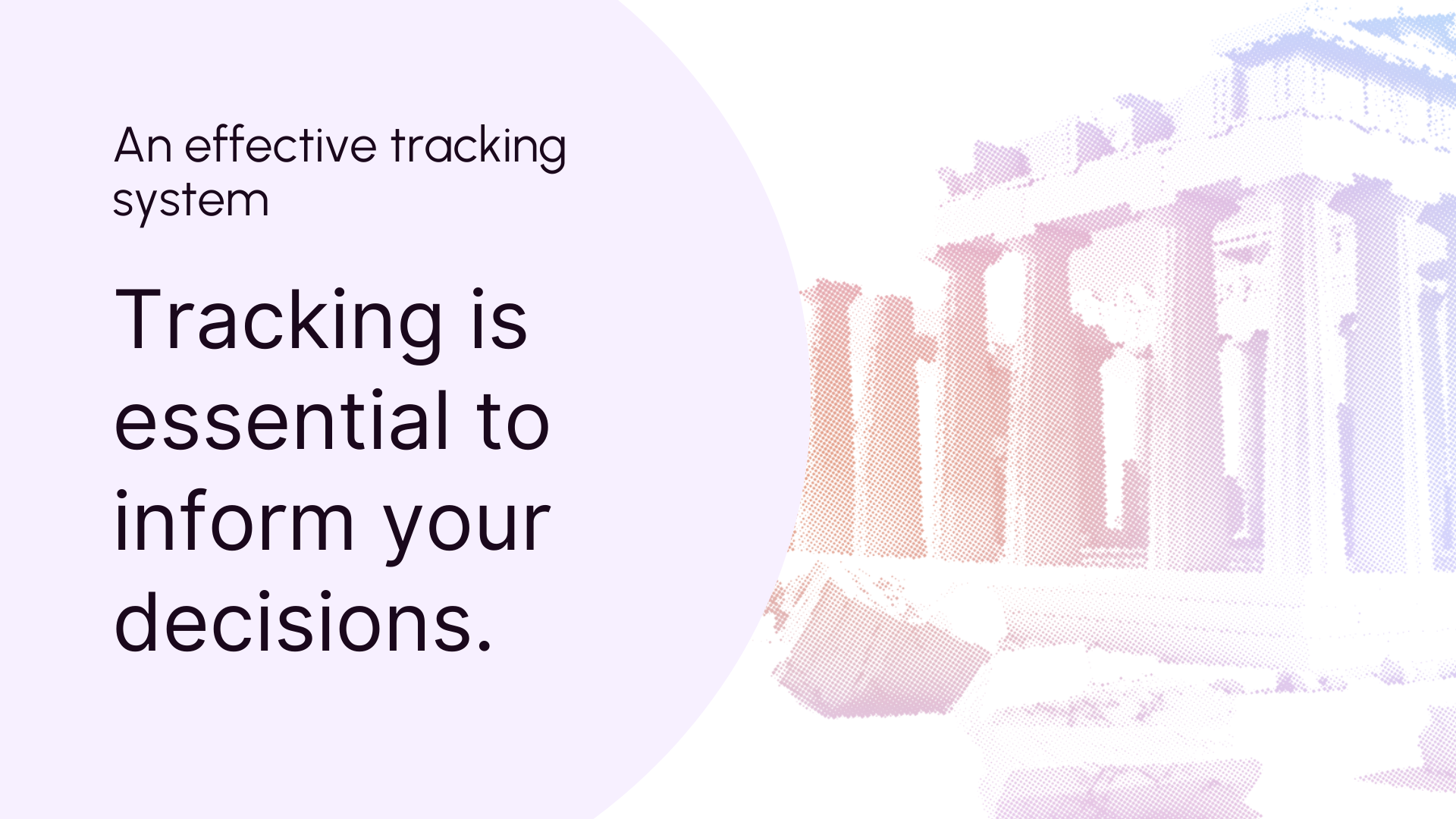 Tracking for effective monitoring