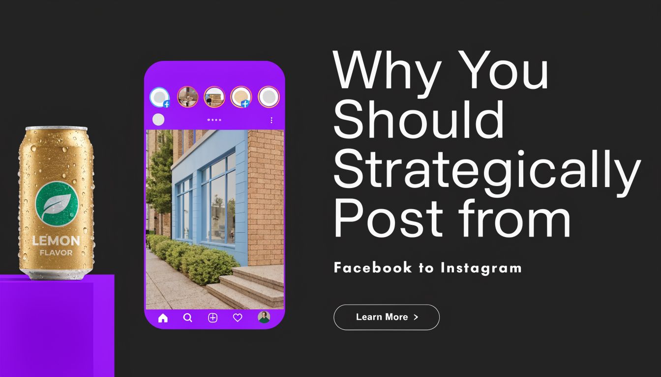 A digital graphic showcasing how to strategically cross-post content from Facebook to Instagram with a beverage can.