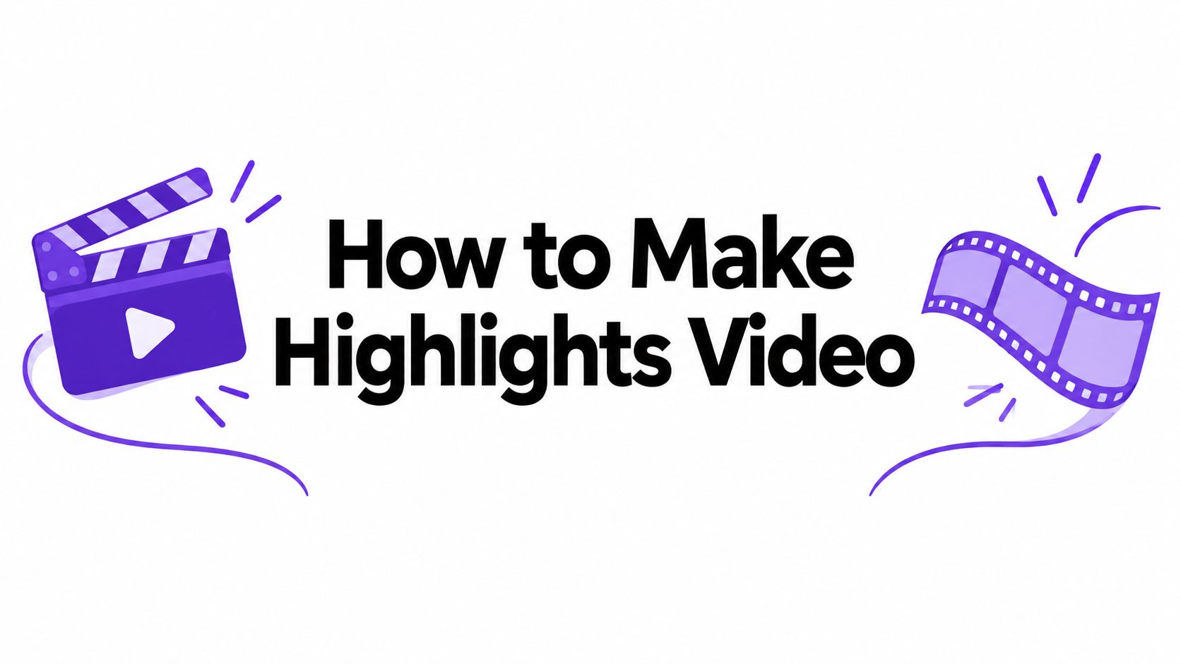 How to Make Highlights Video