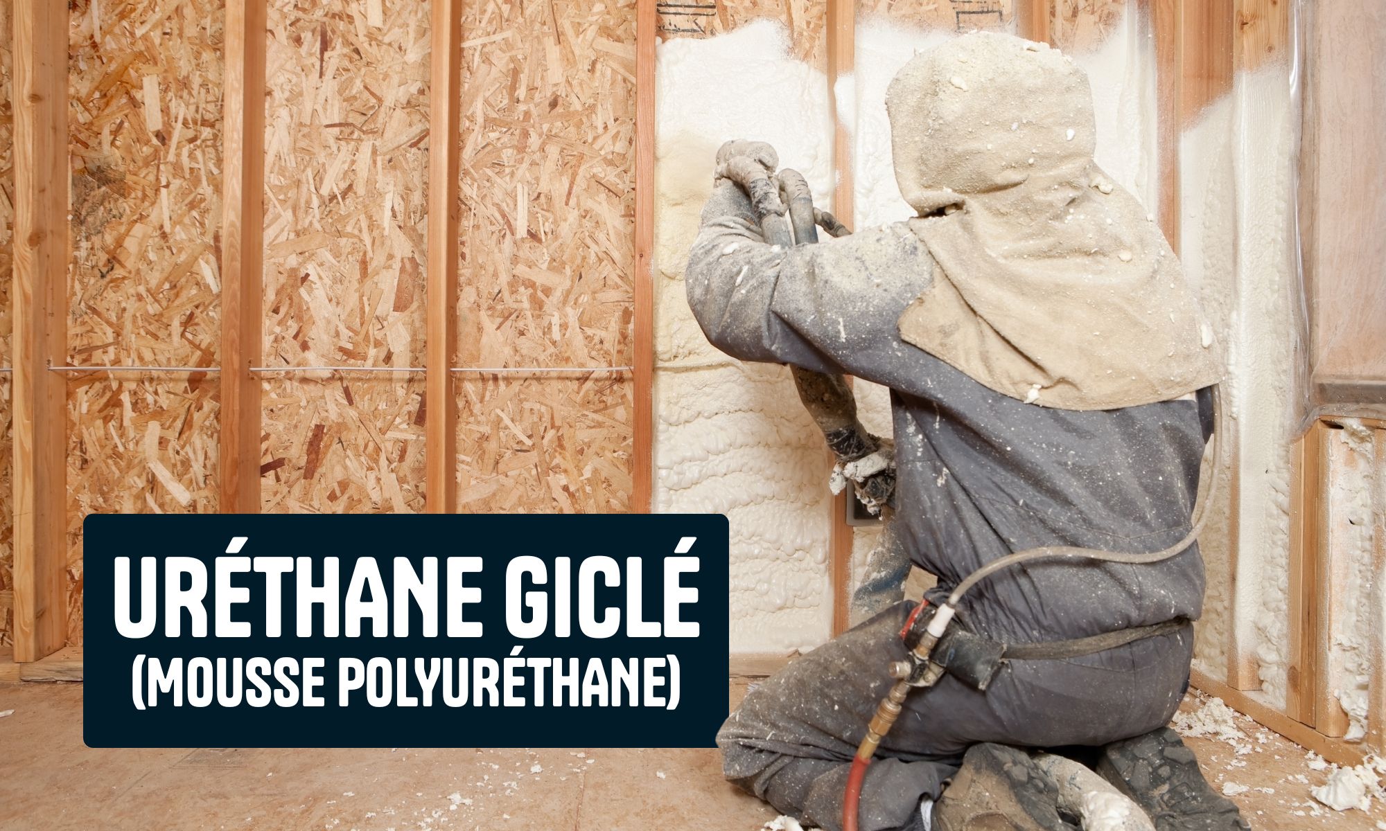 Isolation de murs avec de l'uréthane giclé