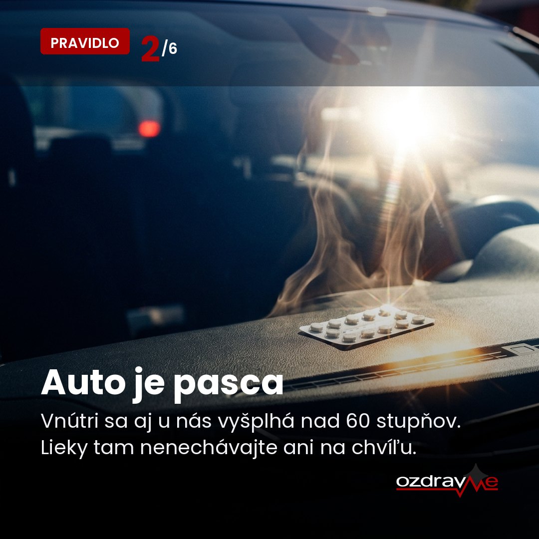 Pravidlo 2: rozpálené auto je pasca, nenechávajte v ňom lieky