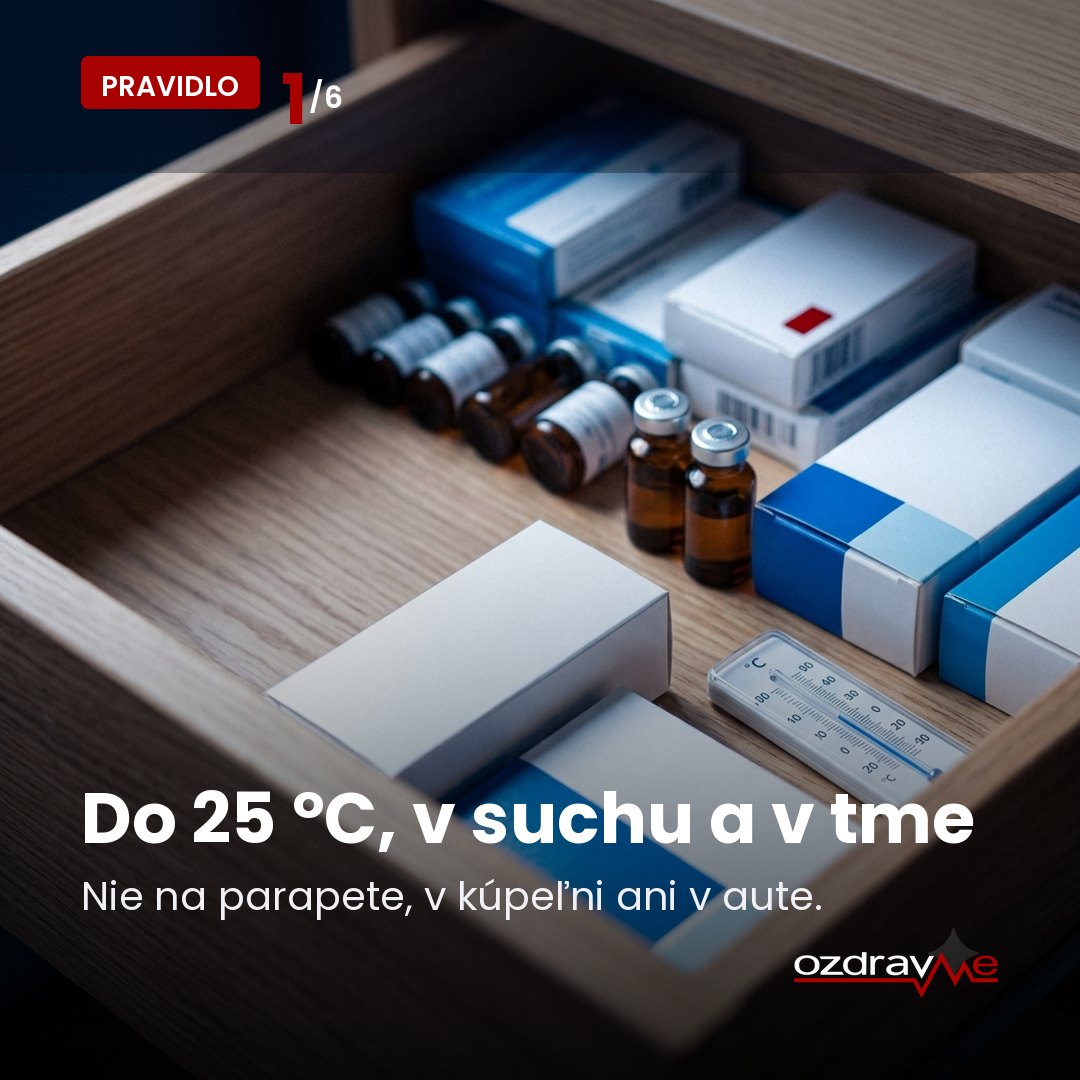 Pravidlo 1: lieky skladujte do 25 °C, v suchu a v tme