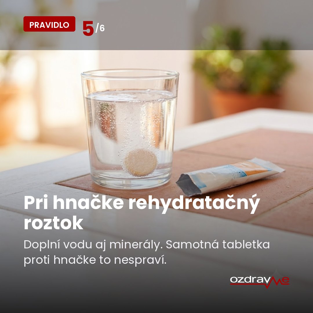 Pravidlo 5: pri hnačke rehydratačný roztok, doplní vodu aj minerály