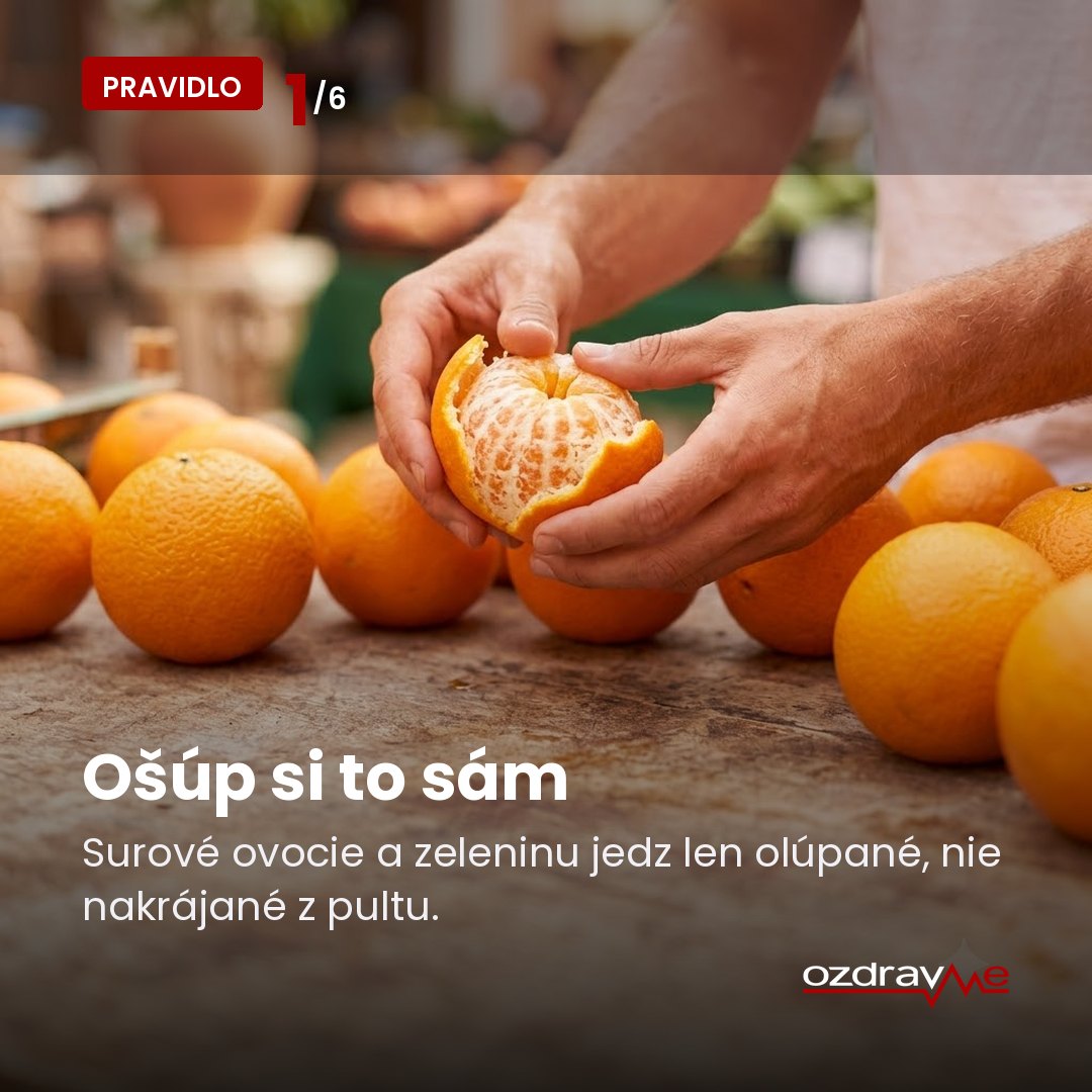 Pravidlo 1: surové ovocie jedz len také, ktoré si sám ošúpeš