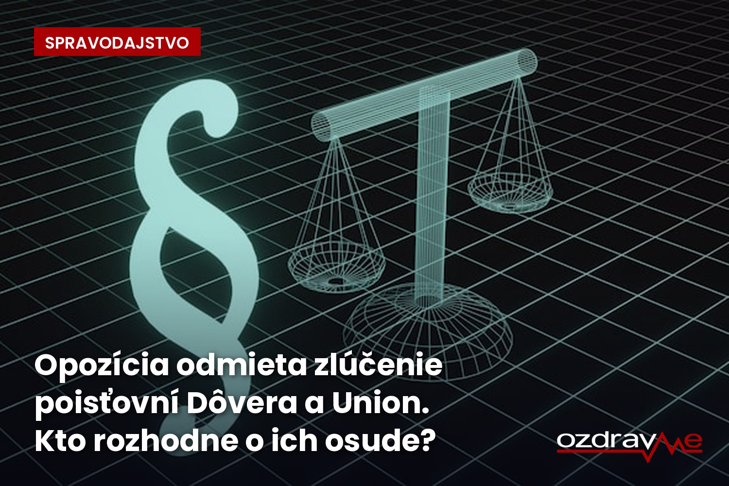 Opozícia odmieta zlúčenie poisťovní Dôvera a Union. Kto rozhodne o ich osude?