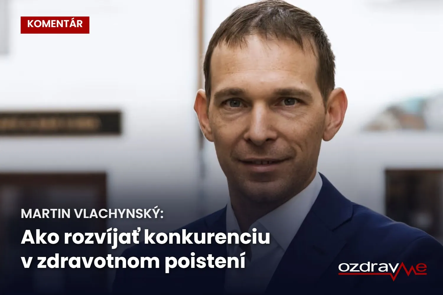Martin Vlachynský o konkurencii v zdravotnom poistení