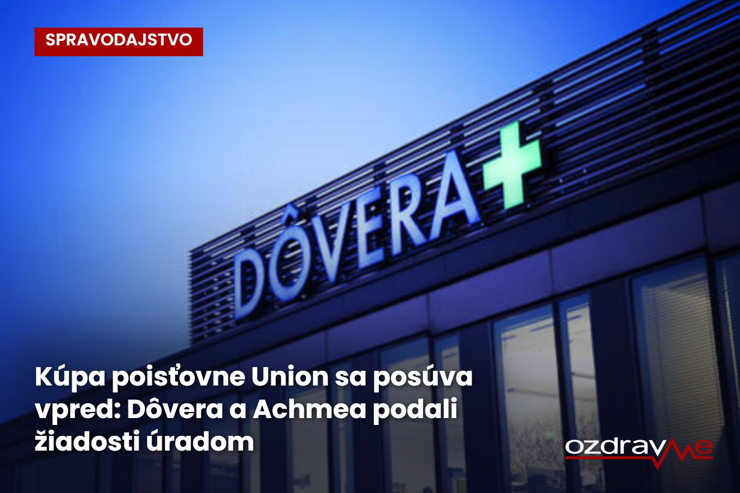 Kúpa poisťovne Union sa posúva vpred: Dôvera a Achmea podali žiadosti úradom