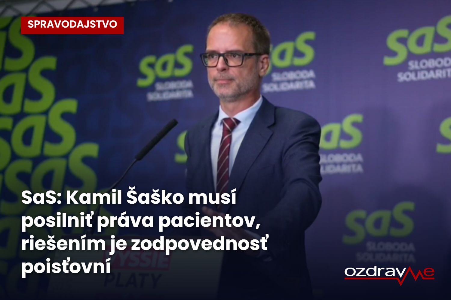 SaS: Kamil Šaško musí posilniť práva pacientov, riešením je zodpovednosť zdravotných poisťovní