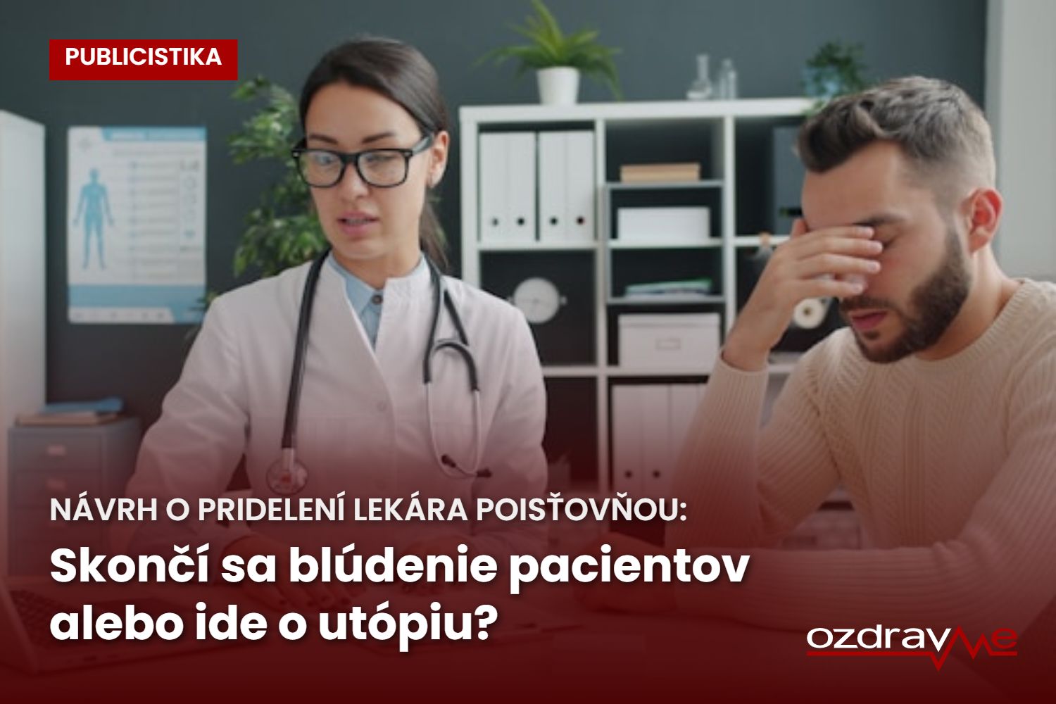 Návrh o pridelení lekára poisťovňou: Skončí sa blúdenie pacientov alebo ide o utópiu?
