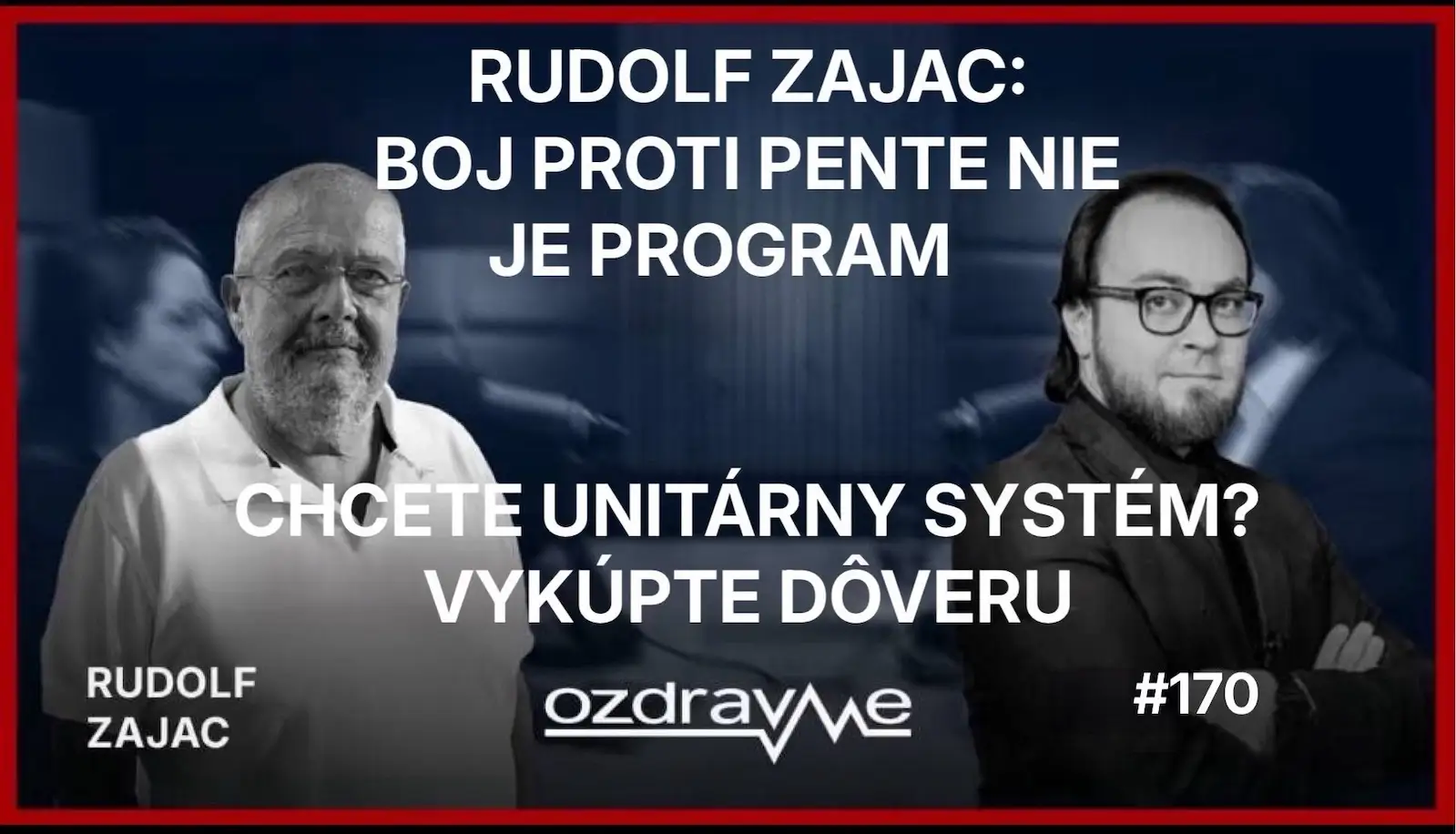 Rudolf Zajac a moderátor Šimon Jeseňák na čiernobielej grafike k epizóde ozdravme s titulkom o tom, že boj proti Pente nie je program a kto chce unitárny systém, nech vykúpi Dôveru.