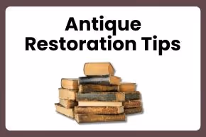 Antique Restoration Tips
