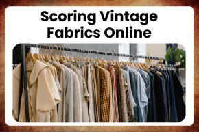 Scoring Vintage Fabrics Online